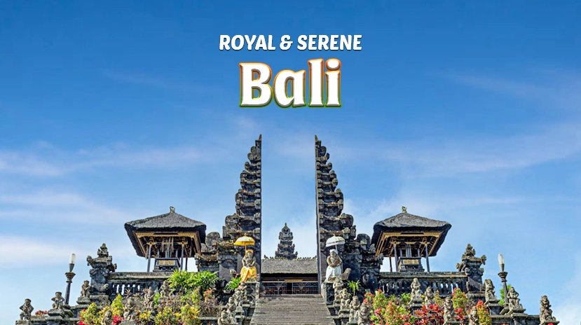 ROYAL & SERENE BALI 06 Nights & 07 Days